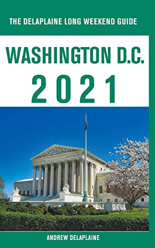 Stock image for Washington, D.C. - The Delaplaine 2021 Long Weekend Guide for sale by ThriftBooks-Atlanta