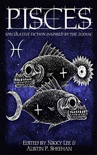Beispielbild fr Pisces: Speculative Fiction Inspired by the Zodiac (The Zodiac Series) zum Verkauf von Revaluation Books