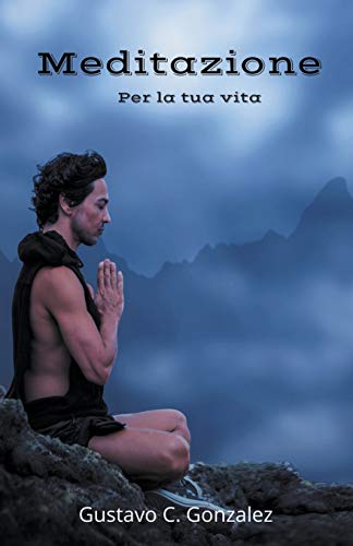 Imagen de archivo de Meditazione Per la tua vita (Italian Edition) a la venta por Lucky's Textbooks