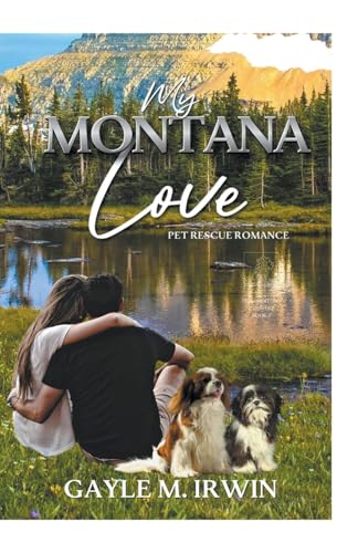 Stock image for My Montana Love (Pet Rescue Romance) for sale by California Books