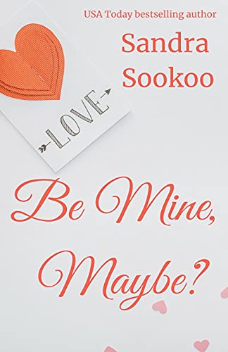 Stock image for Be Mine, Maybe? for sale by Lucky's Textbooks