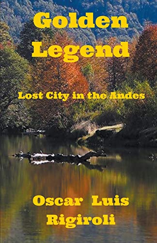 Stock image for Golden Legend- Lost City in the Andes (Myths, legends and Crime) for sale by Lucky's Textbooks