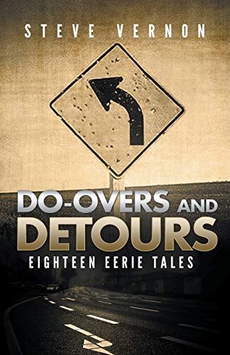 Stock image for Do-Overs And Detours: Eighteen Eerie Tales for sale by Lucky's Textbooks