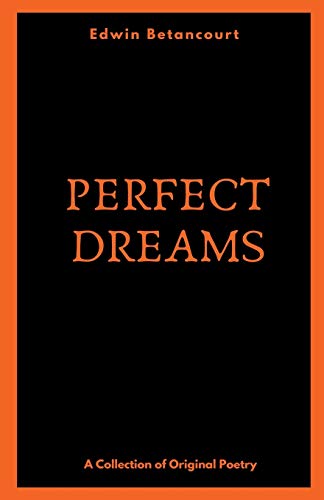 Imagen de archivo de Perfect Dreams (A Collection of Original Poetry) a la venta por Buchpark