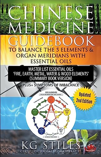 Beispielbild fr Chinese Medicine Guidebook Balance the 5 Elements & Organ Meridians with Essential Oils (Summary Book Version) (5 Element Series) zum Verkauf von PlumCircle