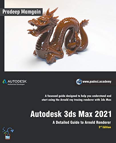 Beispielbild fr Autodesk 3ds Max 2021: A Detailed Guide to Arnold Renderer, 3rd Edition zum Verkauf von GreatBookPrices