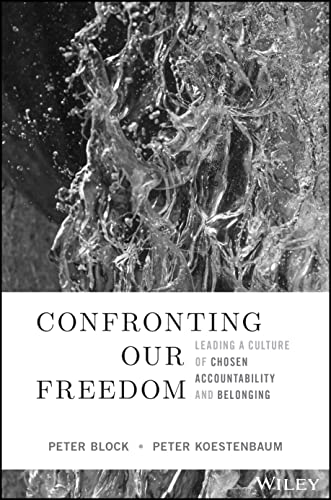 Imagen de archivo de Confronting Our Freedom: Leading a Culture of Chosen Accountability and Belonging a la venta por SecondSale