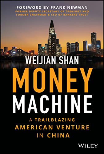  W Shan, Money Machine - A Trailblazing American Venture in China