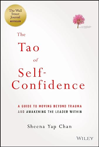 Stock image for The Tao of Self-Confidence: A Guide to Moving Beyond Trauma and Awakening the Leader Within for sale by BooksRun
