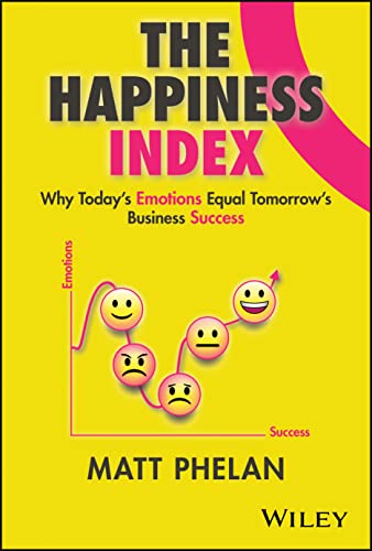 Beispielbild fr The Happiness Index: Why Today's Employee Emotions Equal Tomorrow's Business Success zum Verkauf von WorldofBooks