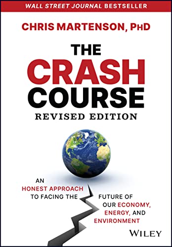

Crash Course : An Honest Approach to Facing the Future of Our Economy, Energy, and Environment