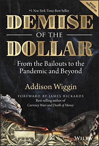 Stock image for Demise of the Dollar: From the Bailouts to the Pandemic and Beyond (Agora Series) for sale by SecondSale