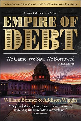 Stock image for The Empire of Debt: We Came, We Saw, We Borrowed, Format: Cloth for sale by INDOO