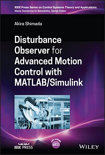 Stock image for Disturbance Observer for Advanced Motion Control with MATLAB / Simulink (IEEE Press Series on Control Systems Theory and Applications) for sale by Book Deals
