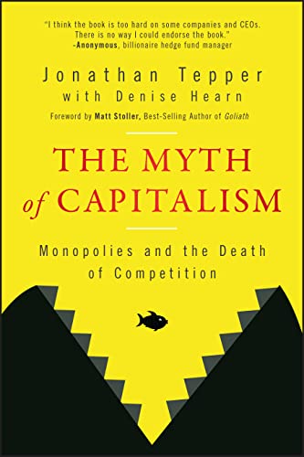 Stock image for The Myth of Capitalism: Monopolies and the Death o Format: Paperback for sale by INDOO
