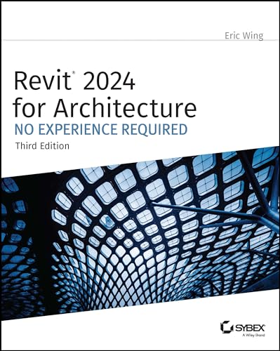 9781394193295: Revit 2024 for Architecture: No Experience Required