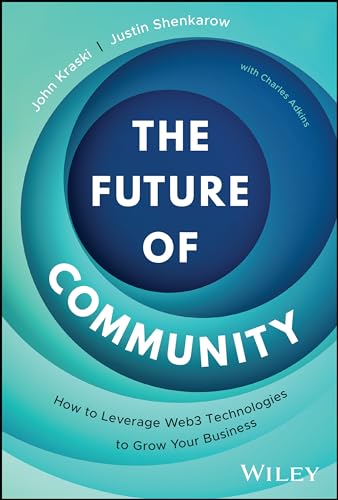 9781394215256: The Future of Community: How to Leverage Web3 Technologies to Grow Your Business