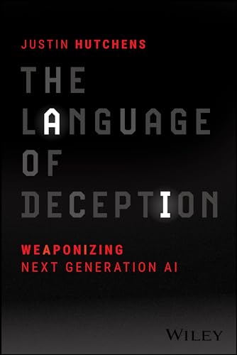 Imagen de archivo de The Language of Deception: Weaponizing Next Generation AI a la venta por HPB-Red