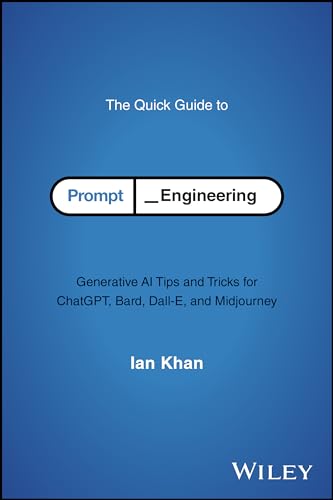 9781394243327: The Quick Guide to Prompt Engineering: Generative AI Tips and Tricks for ChatGPT, Bard, Dall-E, and Midjourney