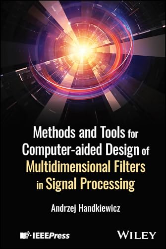 Stock image for Methods and Tools for Computer-aided Design of Multidimensional Filters in Signal Processing for sale by Ria Christie Collections