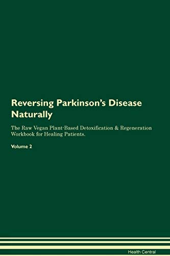 Beispielbild fr Reversing Parkinson's Disease Naturally The Raw Vegan Plant-Based Detoxification & Regeneration Workbook for Healing Patients. Volume 2 zum Verkauf von SecondSale