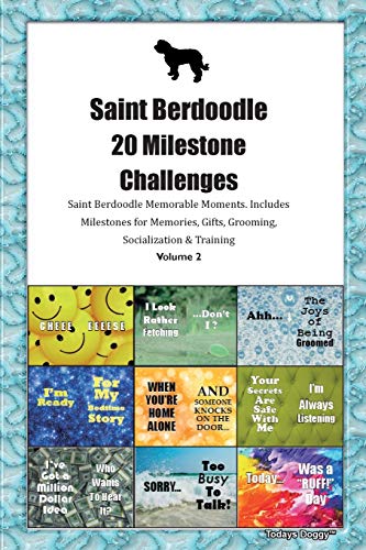 Stock image for Saint Berdoodle 20 Milestone Challenges Saint Berdoodle Memorable Moments.Includes Milestones for Memories, Gifts, Grooming, Socialization & Training Volume 2 for sale by Books From California