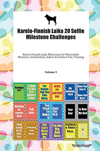 Beispielbild fr KareloFinnish Laika 20 Selfie Milestone Challenges KareloFinnish Laika Milestones for Memorable Moments, Socialization, Indoor Outdoor Fun, Training Volume 3 zum Verkauf von PBShop.store US