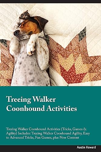 Stock image for Treeing Walker Coonhound Activities Treeing Walker Coonhound Activities (Tricks, Games & Agility) Includes: Treeing Walker Coonhound Agility, Easy to for sale by GreatBookPrices
