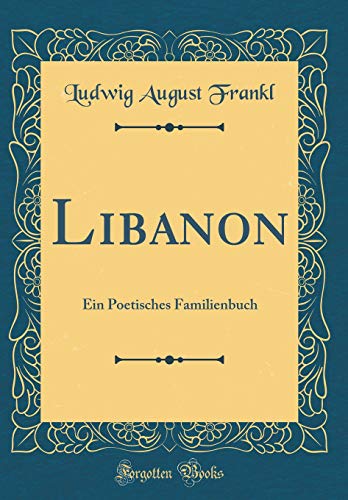 9781396111860: Libanon: Ein Poetisches Familienbuch (Classic Reprint)