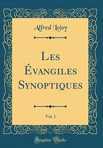 9781396224416: Les vangiles Synoptiques, Vol. 1 (Classic Reprint)