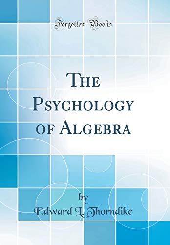 9781396245404: The Psychology of Algebra (Classic Reprint)