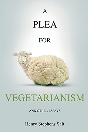 Stock image for A Plea for Vegetarianism: and Other Essays for sale by GreatBookPrices