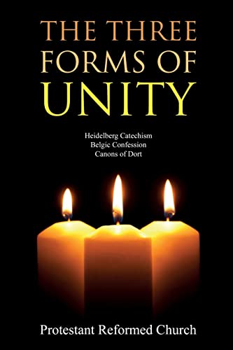 Stock image for The Three Forms of Unity: Heidelberg Catechism, Belgic Confession, Canons of Dort for sale by GreatBookPrices