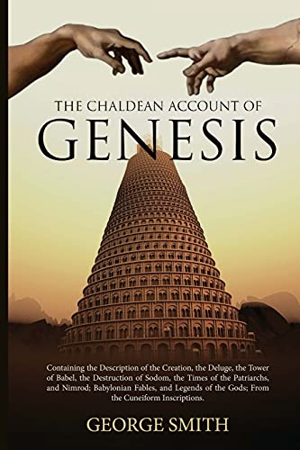 Imagen de archivo de The Chaldean Account of Genesis: Containing the Description of the Creation, the Deluge, the Tower of Babel, the Destruction of Sodom, the Times of th a la venta por GreatBookPrices