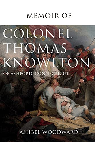 Stock image for Memoir of Col. Thomas Knowlton, of Ashford, Connecticut for sale by GreatBookPrices