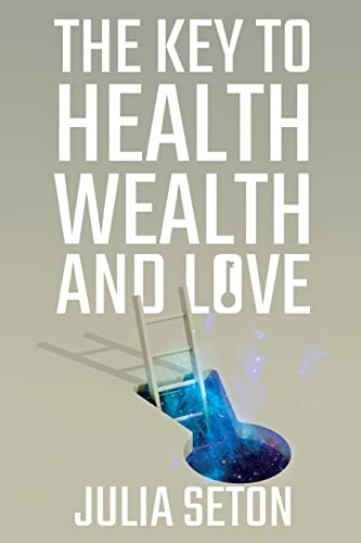 Stock image for The Key to Health, Wealth and Love for sale by GreatBookPrices