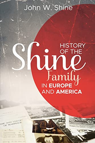 Imagen de archivo de History of the Shine Family in Europe and America a la venta por GreatBookPrices