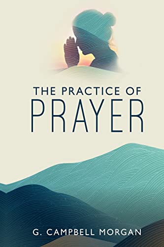 Stock image for The Practice of Prayer for sale by GreatBookPrices