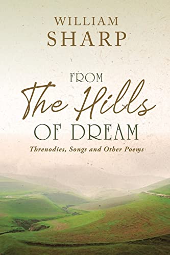 Stock image for From the Hills of Dream: Threnodies, Songs and Other Poems for sale by GreatBookPrices