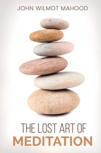 Imagen de archivo de The Lost Art of Meditation a la venta por GreatBookPrices