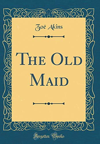 9781396528989: The Old Maid (Classic Reprint)