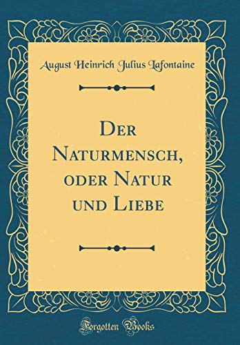 9781396543982: Der Naturmensch, oder Natur und Liebe (Classic Reprint)