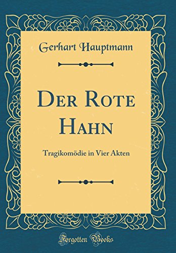 9781396629884: Der Rote Hahn: Tragikomdie in Vier Akten (Classic Reprint)