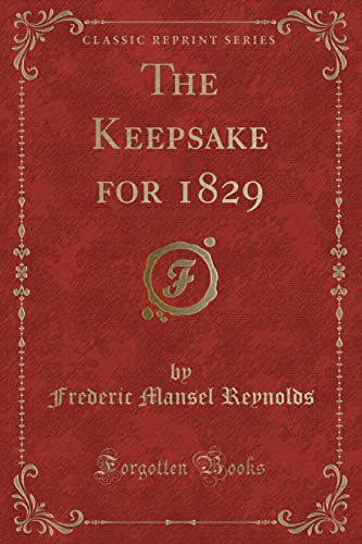 9781396851612: The Keepsake for 1829 (Classic Reprint)