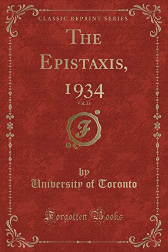 Imagen de archivo de The Epistaxis, 1934, Vol. 23 (Classic Reprint) a la venta por Reuseabook