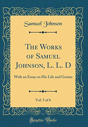 9781397195128: The Works of Samuel Johnson, L. L. D , Vol. 5 of 6: With an Essay on His Life and Genius (Classic Reprint)