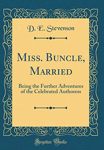 9781397203434: Miss. Buncle, Married: Being the Further Adventures of the Celebrated Authoress (Classic Reprint)