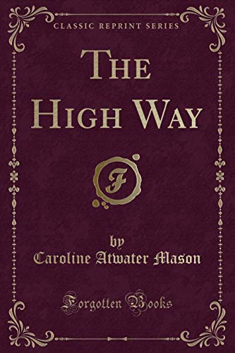 Beispielbild fr The High Way (Classic Reprint) zum Verkauf von Buchpark