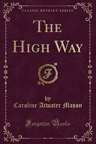 9781397208712: The High Way (Classic Reprint)