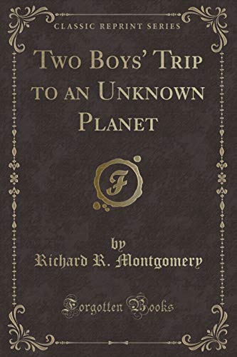 Beispielbild fr Two Boys Trip to an Unknown Planet (Classic Reprint) zum Verkauf von Reuseabook